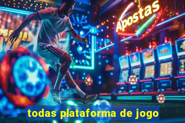 todas plataforma de jogo